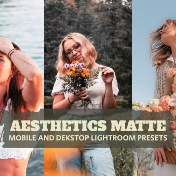 Aesthetics Matte Lightroom Presets Dekstop Mobile