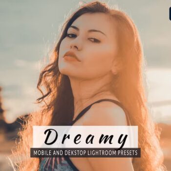 Dreamy Lightroom Presets Dekstop and Mobile